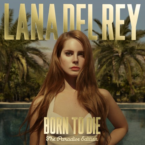 Lana Del Rey – Born To Die Paradise Edition (2012)