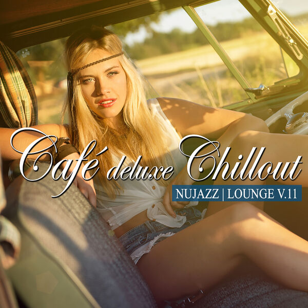 Various Artists - Café Deluxe Chill Out - Nu Jazz  Lounge, Vol. 11 (2024) [24Bit-44.1kHz] FLAC [PMEDIA] ⭐️ Download