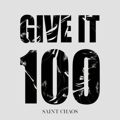 Saint Chaos – Give It 100 (2024)