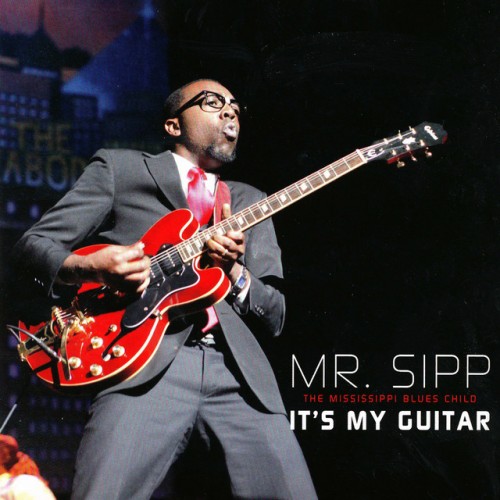 Mr. Sipp - The Mississippi Blues Child (2015) Download