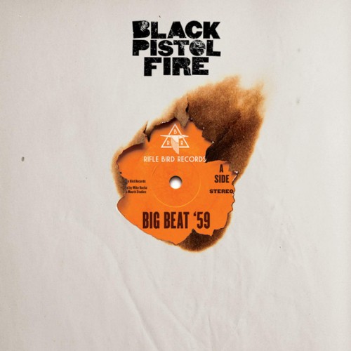 Black Pistol Fire – Big Beat ’59 (2012)