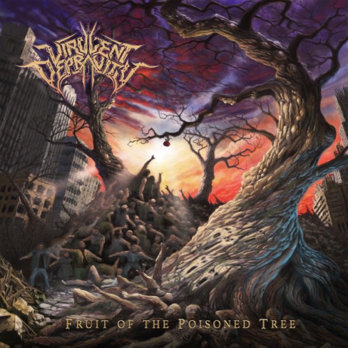 Virulent Depravity - Fruit of the Poisoned Tree (2017) Download