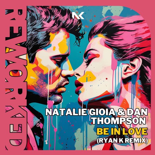 Natalie Gioia and Dan Thompson-Be In Love (Ryan K Remix)-(NKR081)-16BIT-WEB-FLAC-2024-AOVF