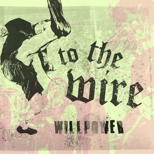 To The Wire - Willpower (2024) Download