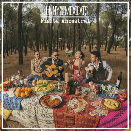 Jenny And The Mexicats - Fiesta Ancestral (2019) Download