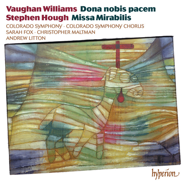 Colorado Symphony Chorus - Vaughan Williams Dona nobis pacem – Hough Missa Mirabilis (2015) [24Bit-96kHz] FLAC [PMEDIA] ⭐️