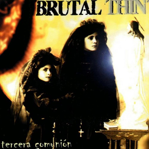 Brutal Thin – Tercera Comunion (1999)
