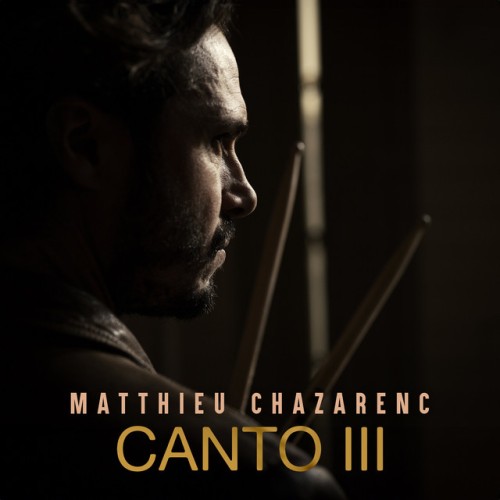 Matthieu Chazarenc – CANTO III (2024)