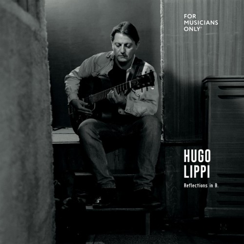 Hugo Lippi – Reflections in B (2024) [24Bit-48kHz] FLAC [PMEDIA] ⭐️