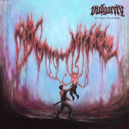 Vulgarity - For Your Flesh Only (2024) Download