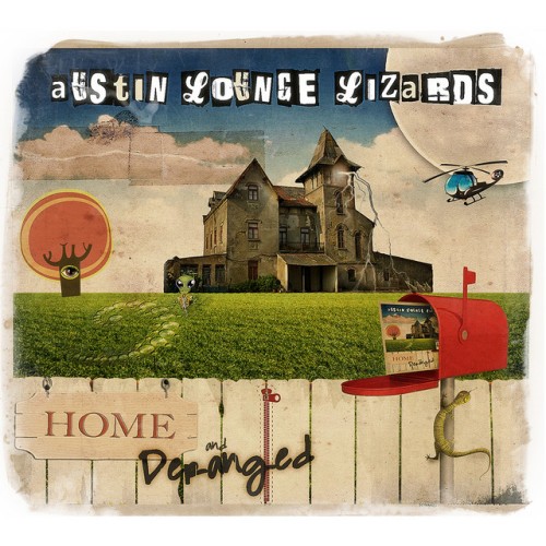 Austin Lounge Lizards – Home And Deranged (2013)
