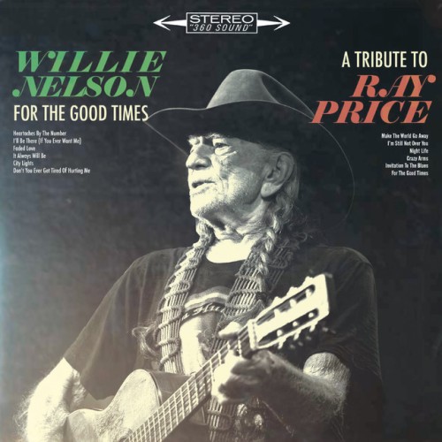 Willie Nelson - For The Good Times: A Tribute To Ray Price (2016) Download