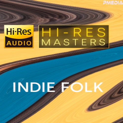 Various Artists – Hi-Res Masters Indie Folk [24Bit-FLAC] [PMEDIA] ⭐️