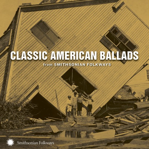 Various Artists - Classic American Ballads From Smithsonian Folkways (2015) Download
