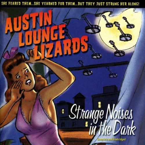 Austin Lounge Lizards-Strange Noises In The Dark-16BIT-WEB-FLAC-2011-OBZEN