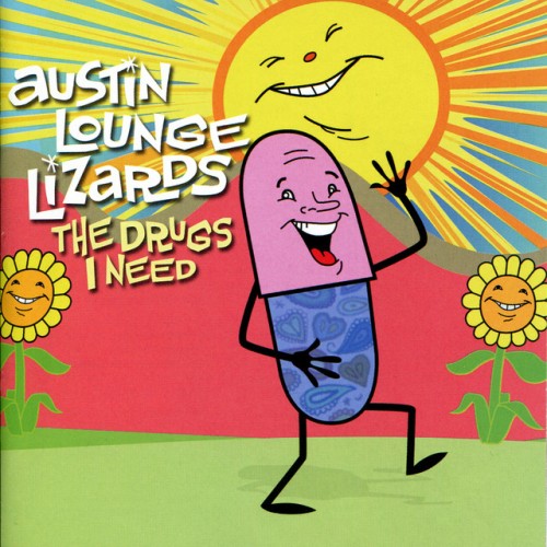 Austin Lounge Lizards - The Drugs I Need (2007) Download