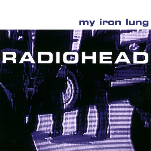 Radiohead – My Iron Lung (1994)