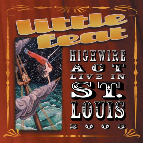 Little Feat-Highwire Act Live In St. Louis 2003-(HTR 0210)-2CD-FLAC-2003-6DM