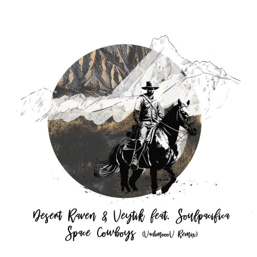 Desert Raven & Veytik ft Soulpacifica - Space Cowboys (Vadimooov Remix) (2024) Download
