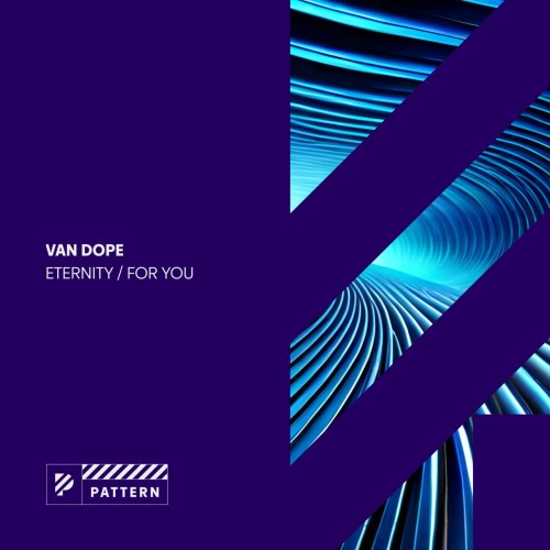 Van Dope – Eternity / for You (2024)