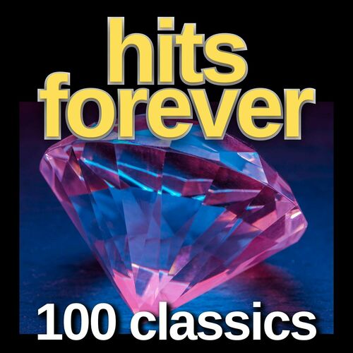 Various Artists – hits forever 100 classics (2024) FLAC [PMEDIA] ⭐️