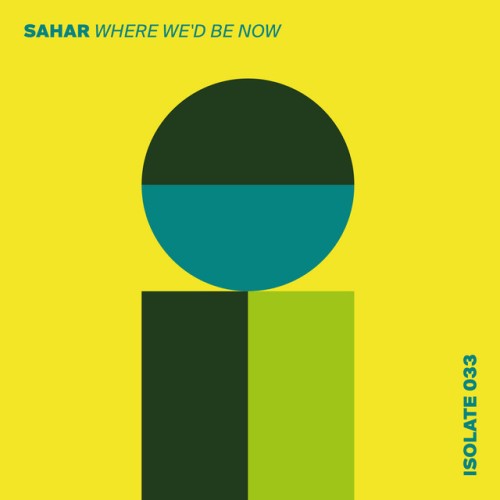 Sahar – Where We’d Be Now (2024)