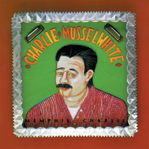 Charlie Musselwhite – Memphis Charlie (1989)