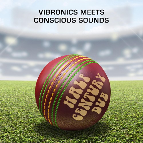 Vibronics meets Conscious Sounds - Half Century Dub...Five Decades in the Mix (2017) Download