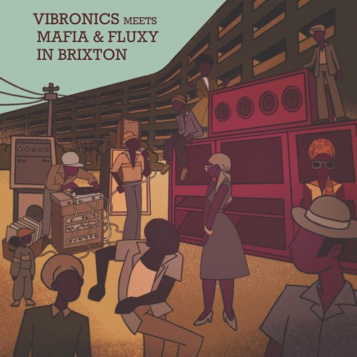 Vibronics meets Mafia and Fluxy – Vibronics Meets Mafia & Fluxy in Brixton (2022)