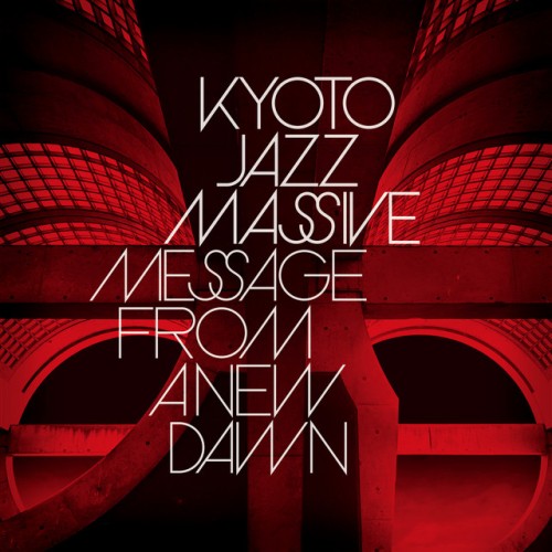 Kyoto Jazz Massive - Message From A New Dawn (2021) Download