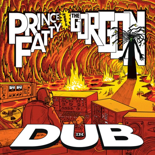 Prince Fatty - Prince Fatty Meets The Gorgon In Dub (2023) Download