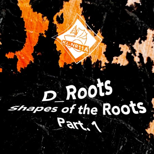 D Roots-Shapes Of The Roots Part.1-(KLNR11A)-24BIT-WEB-FLAC-2022-BABAS