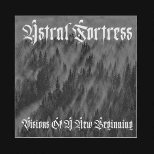 Astral Fortress – Visions Of A New Beginning (2024)
