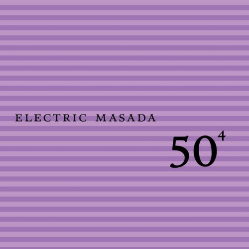 Electric Masada – 50th Birthday Celebration, Vol. 4 (2004)