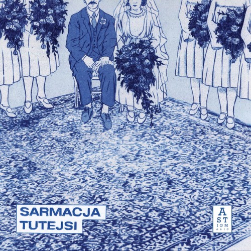 Sarmacja – Tutejsi (2018)