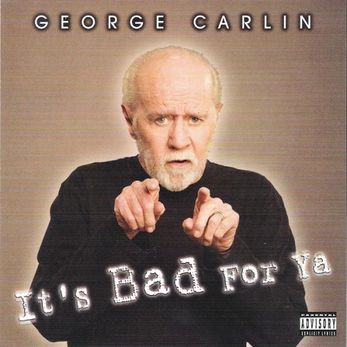 George Carlin-Its Bad For Ya-16BIT-WEB-FLAC-2008-OBZEN