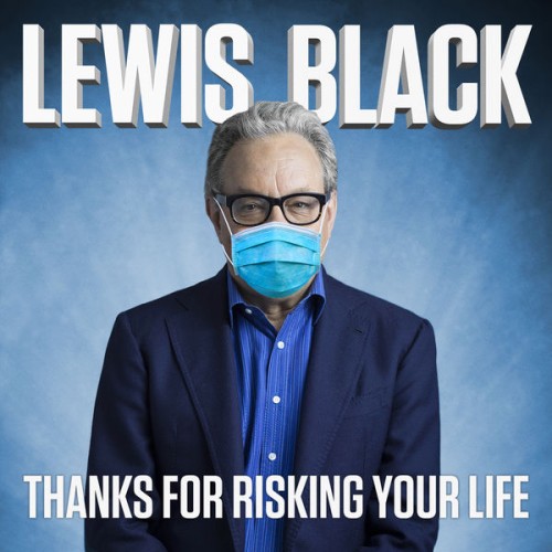 Lewis Black-Thanks For Risking Your Life-16BIT-WEB-FLAC-2022-OBZEN