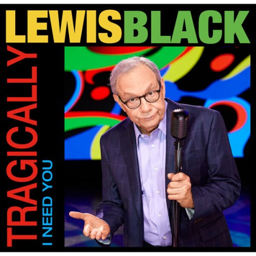 Lewis Black-Tragically I Need You-16BIT-WEB-FLAC-2023-OBZEN