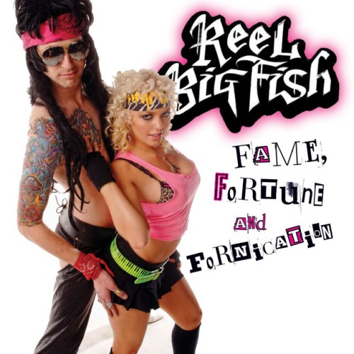Reel Big Fish-Fame Fortune and Fornication-CD-FLAC-2009-FATHEAD