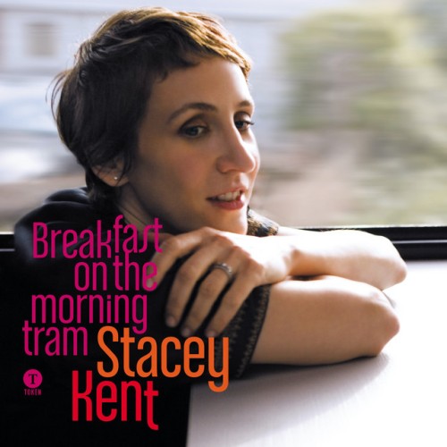 Stacey Kent-Breakfast On The Morning Tram-(5099950161126)-CD-FLAC-2007-HOUND