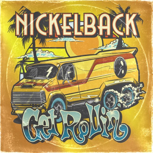 Nickelback – Get Rollin (2022)
