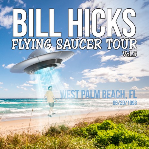 Bill Hicks-Flying Saucer Tour Vol 3-16BIT-WEB-FLAC-2018-OBZEN