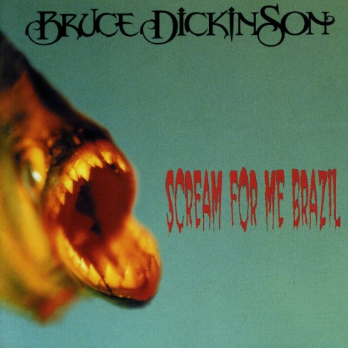 Bruce Dickinson – Scream For Me Brazil (1999)