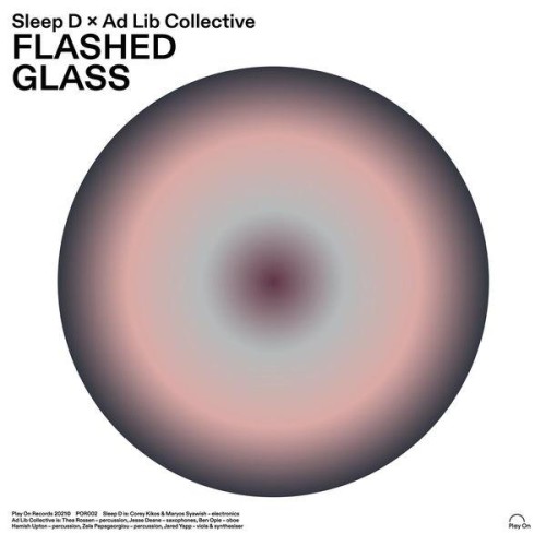 Sleep D and Ad Lib Collective - Flashed Glass (2021) Download