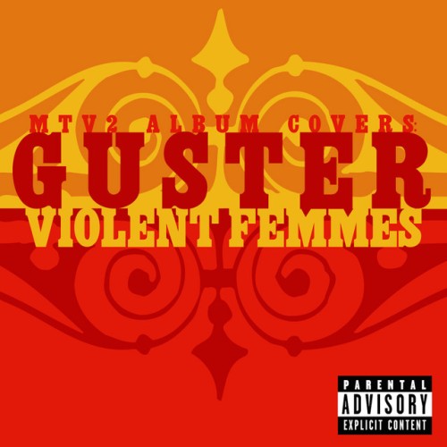 Guster-MTV2 Album Covers GusterViolent Femmes-EP-16BIT-WEB-FLAC-2004-OBZEN