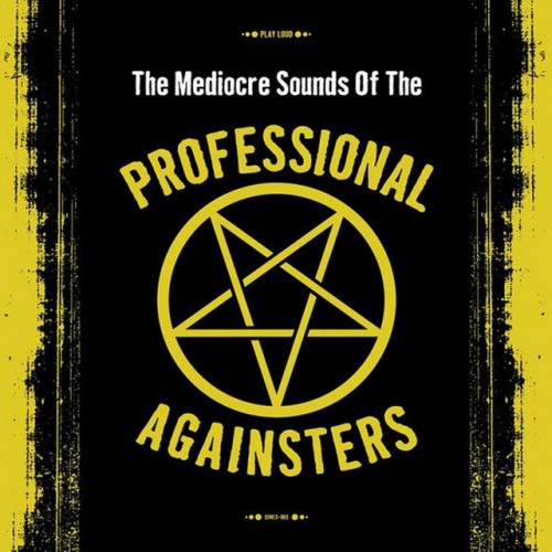 Professional Againsters - The Mediocre Sounds Of The (2024) Download