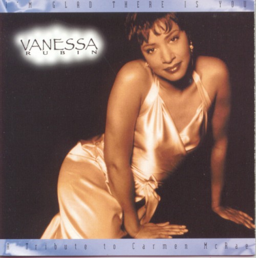Vanessa Rubin - I'm Glad There Is You A Tribute to Carmen McRae (1994) Download