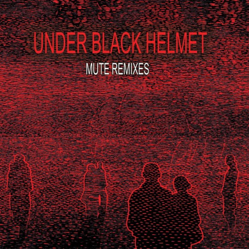 Under Black Helmet - Mute Remixes (2020) Download