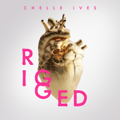 Chelle Ives – Rigged (2019)