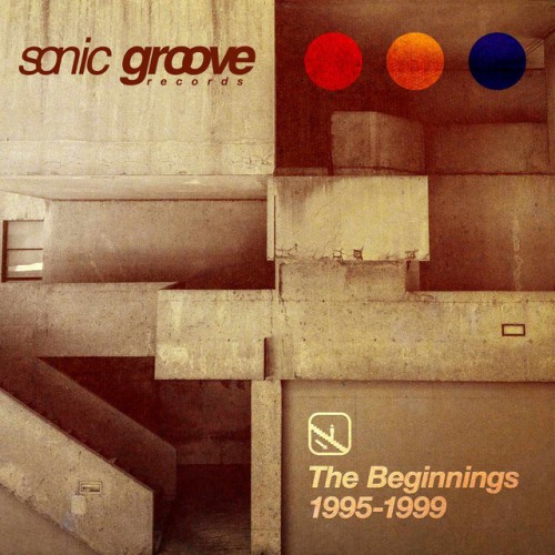 Various Artists – Sonic Groove : The Beginnings 1995-1999 (2023)